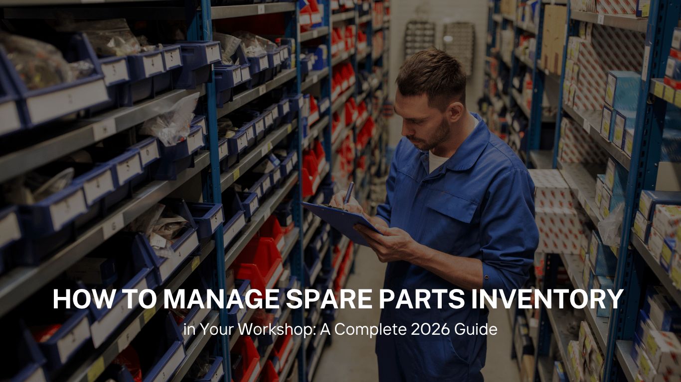 How to Manage Spare Parts Inventory in Your Workshop: A Complete 2026 Guide