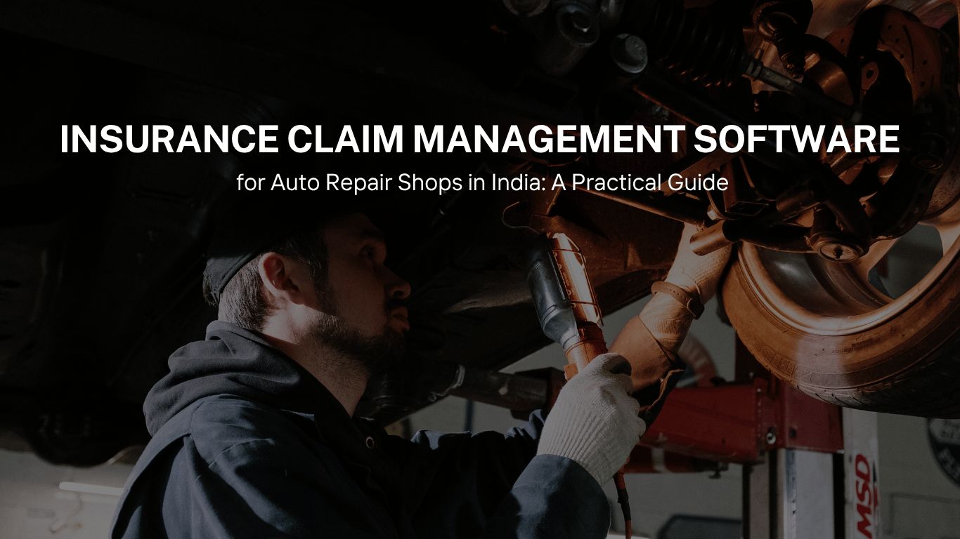 Insurance Claim Management Software for Auto Repair Shops in India: A Practical Guide